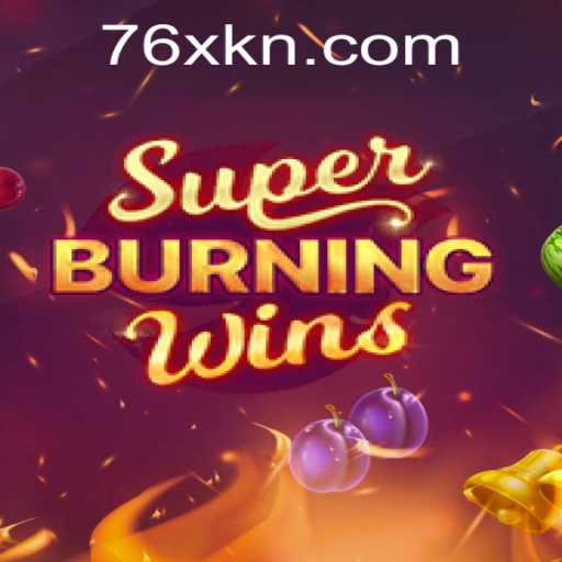 Exploring SuperBurningWins: The Dynamic 76x Slot Game